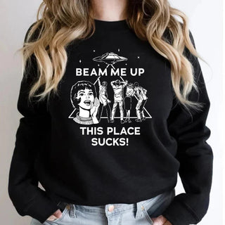 Beam Me Up This Place Sucks Sweatshirt Funny Quote Movie Shirt Space Humor Hoodie Unisex Long Sleeve Sweatshirts Graphic Hoodies Promise Mart