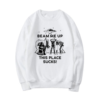 Beam Me Up This Place Sucks Sweatshirt Funny Quote Movie Shirt Space Humor Hoodie Unisex Long Sleeve Sweatshirts Graphic Hoodies Promise Mart